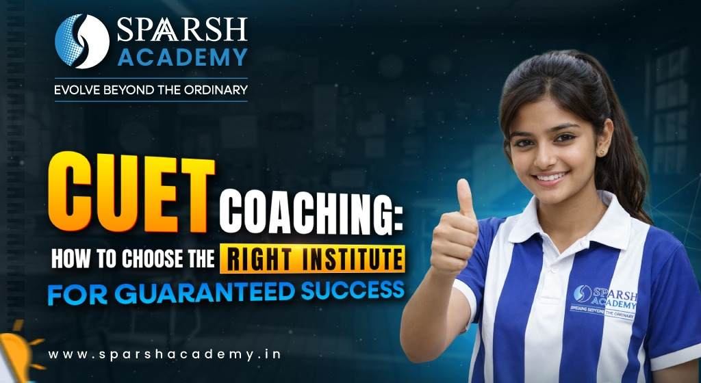 CUET Coaching: How to Choose the Right Institute for Guaranteed Success